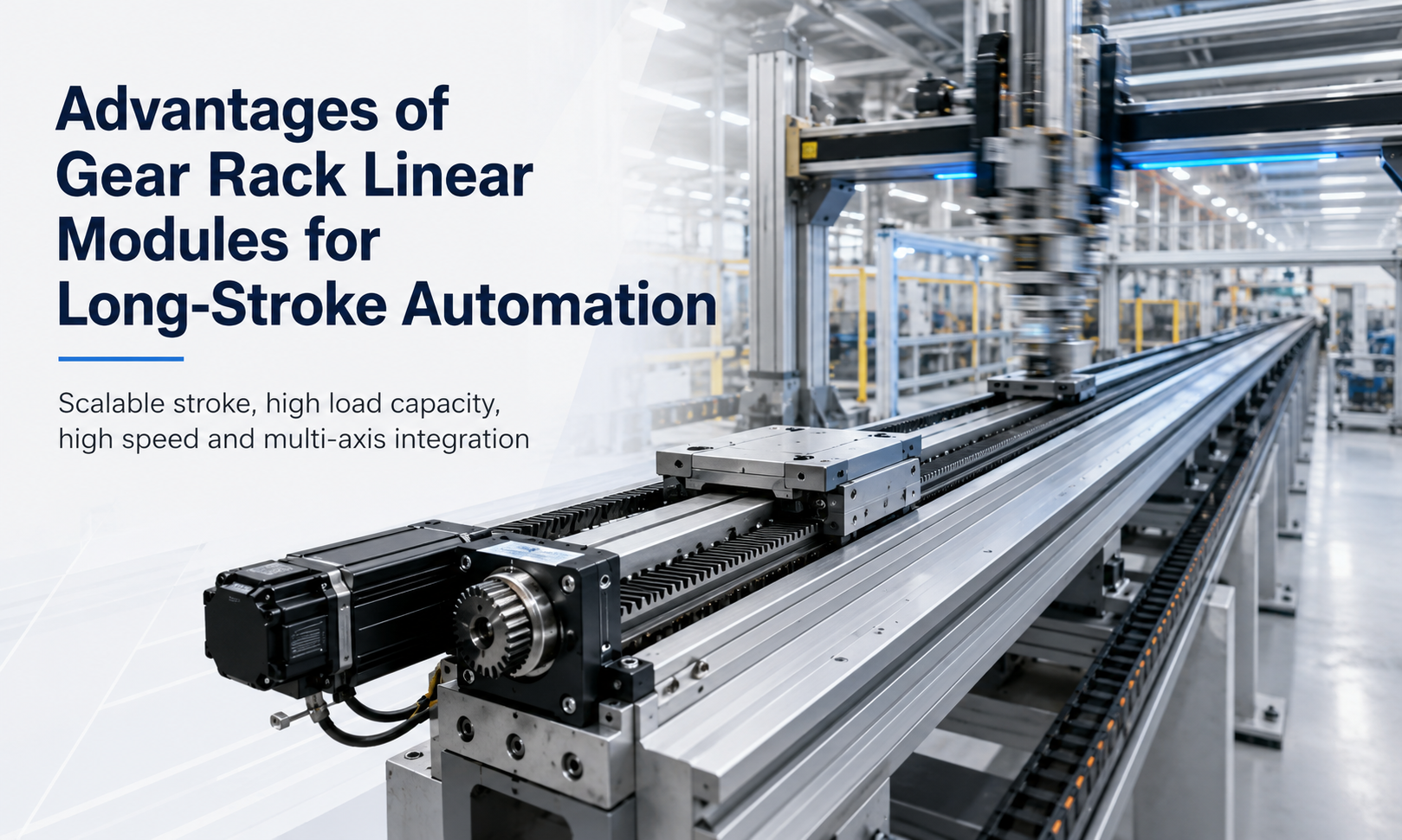 Gear rack linear module demonstrating scalable long stroke, high load capacity, high speed and multi-axis integration