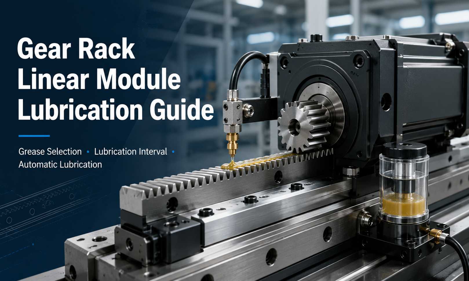 Gear rack linear module with pinion, rack teeth and automatic grease lubrication system